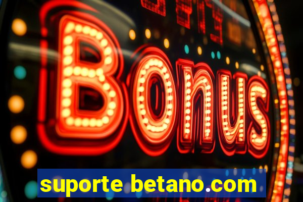 suporte betano.com